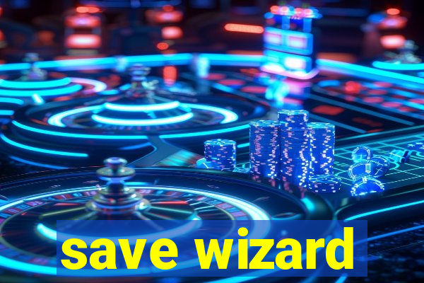 save wizard